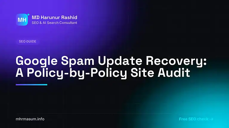 Google Spam Update Recovery: A Policy-by-Policy Site Audit