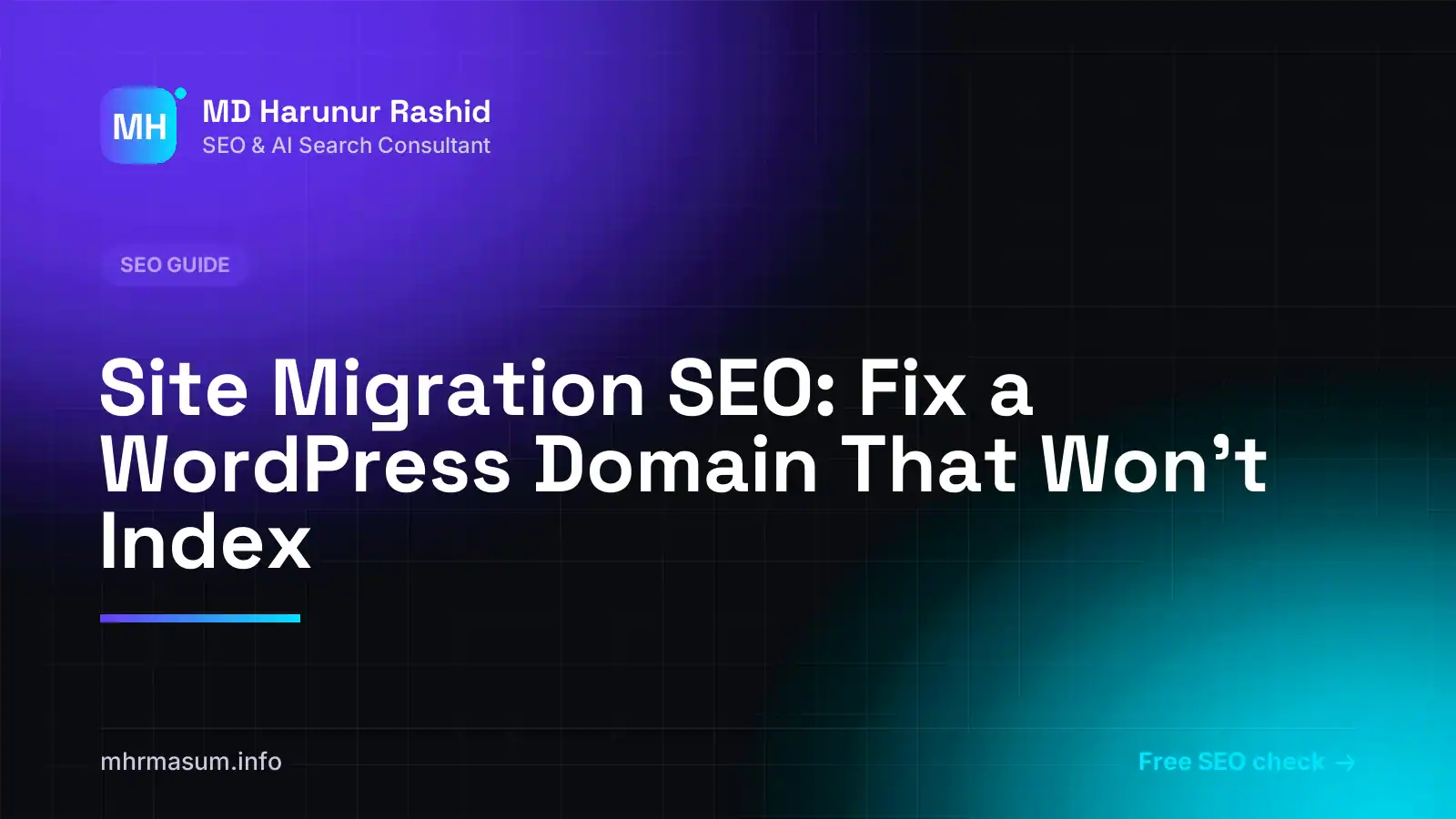 Site Migration SEO: Fix a WordPress Domain That Won't Index